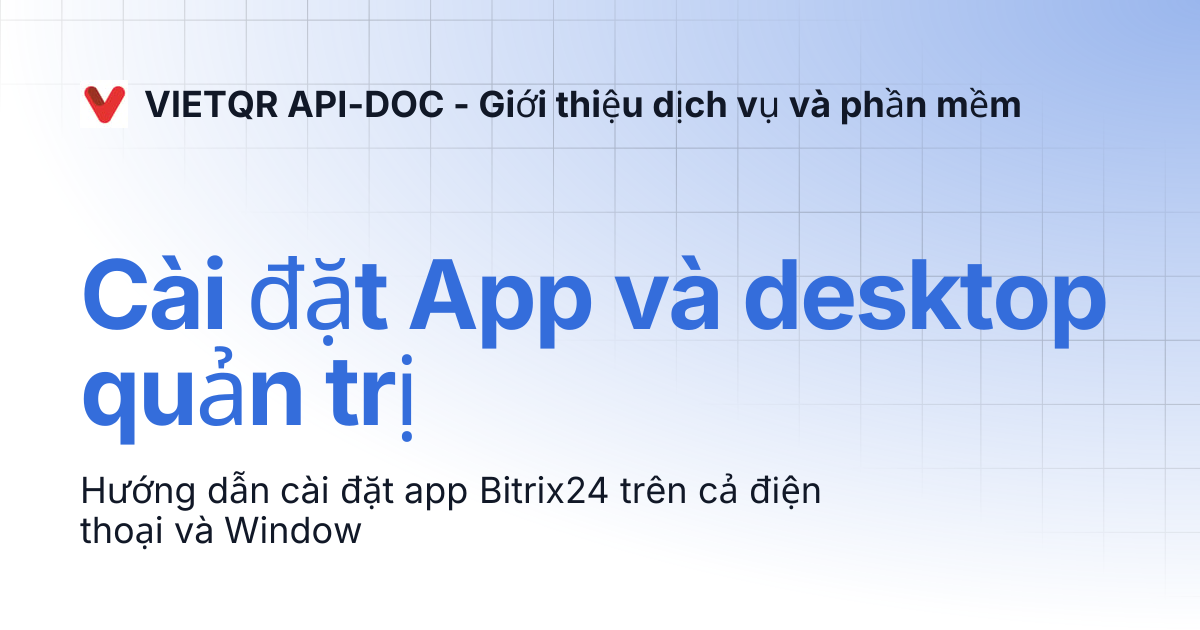 Cài đặt App và desktop quản trị | VIETQR API-DOC - Giới thiệu dịch vụ ...