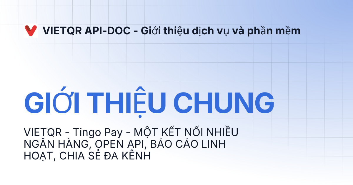GIỚI THIỆU CHUNG | VIETQR API-DOC - Giới thiệu dịch vụ và phần mềm